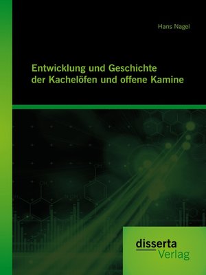 cover image of Entwicklung und Geschichte der Kachelöfen und offenen Kamine